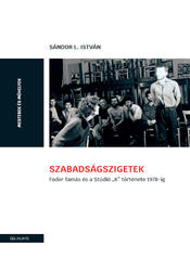 Sándor L. István: Szabadságszigetek – Fodor Tamás és a Stúdió „K” története 1978-ig